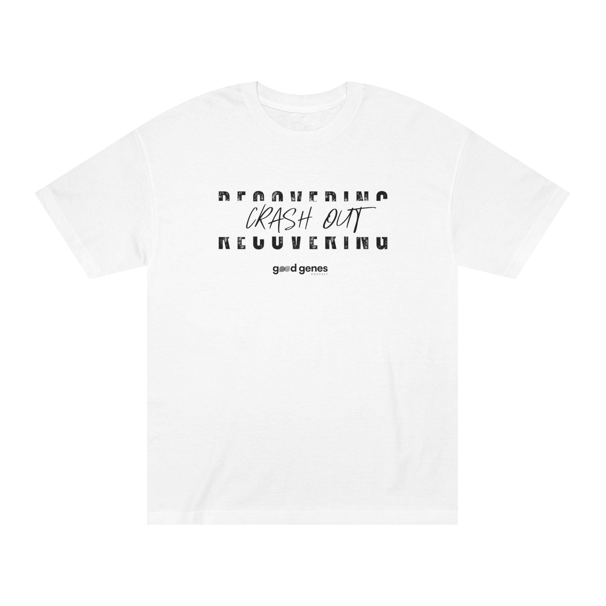 Recovering Crash Out Shirt